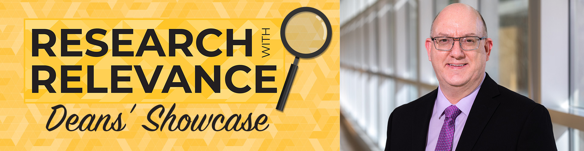 Research with Relevance - Deans' Showcase 
